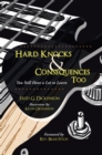 Hard Knocks & Consequences Too : You Still Have a Lot to Learn - eBook