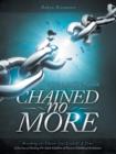 Chained No More : Breaking the Chains One Link at a Time...a Journey of Healing for the Adult Children of Divorce/Childhood Brokenness: - Book