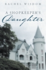 A Shopkeeper'S Daughter - eBook