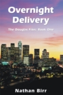 Overnight Delivery : The Douglas Files: Book One - eBook