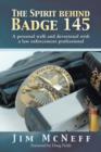 The Spirit Behind Badge 145 : A Personal Walk and Devotional with a Law Enforcement Professional - Book