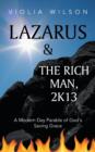 Lazarus and the Rich Man, 2k13 : A Modern Day Parable of God's Saving Grace - Book