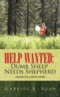 Help Wanted:  Dumb Sheep Needs Shepherd : (Based on a True Story) - eBook