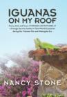 Iguanas on My Roof : Funny, Sad, and Scary Overseas Adventures of a Foreign Service Family in Third-World Countries During the Vietnam War - Book