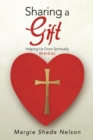 Sharing a Gift : Helping Us Grow Spiritually (H.U.G.S.) - eBook