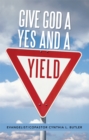 Give God a Yes and a Yield - eBook