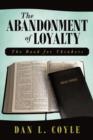 The Abandonment of Loyalty : The Book for Thinkers - Book