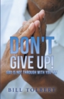Don't Give Up! : God Is Not Through with You Yet - eBook