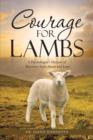 Courage for Lambs : A Psychologist's Memoir of Recovery from Abuse and Loss - Book