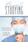 Beyond Studying : A Guide to Faith, Life, and Learning for Students in Health-Care Professions - Book