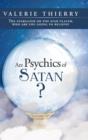 Are Psychics of Satan? : The Stargazer or the Star Placer, Who Are You Going to Believe? - Book