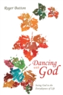 Dancing with God : Seeing God in the Everydayness of Life - eBook