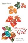 Dancing with God : Seeing God in the Everydayness of Life - Book