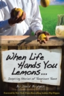 When Life Hands You Lemons ... : Inspiring Stories of Tenacious Teens - eBook