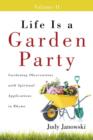 Life Is a Garden Party, Volume II : Gardening Observations with Spiritual Applications in Rhyme - Book