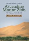 Ascending Mount Zion : The Shepherd of Kedar Book 2 - Book