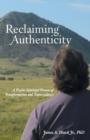 Reclaiming Authenticity : A Psycho-Spiritual Process of Transformation and Transcendence - Book