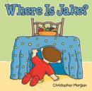 Where Is Jake? - Book