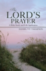 The Lord'S Prayer : A Bible Study and Life Application - eBook