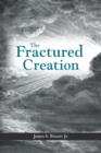 The Fractured Creation - Book