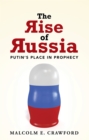The Rise of Russia : Putin'S Place in Prophecy - eBook