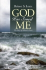 God Has Saved Me : The Story of Rolson St Louis - eBook