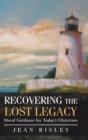 Recovering the Lost Legacy : Moral Guidance for Today's Christians - Book