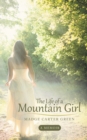 The Life of a Mountain Girl : A Memoir - eBook
