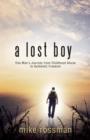 A Lost Boy : One Man's Journey from Childhood Abuse to Authentic Freedom - Book