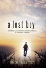 A Lost Boy : One Man's Journey from Childhood Abuse to Authentic Freedom - Book