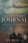 Grandfather's Journal : A Grandson's Journey Into His Grandfather's Life - Book