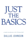 Just the Basics : A Simple Introduction to the Christian Faith - Book