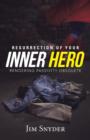 Resurrection of Your Inner Hero : Rendering Passivity Obsolete - Book