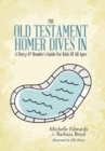 The Old Testament : Homer Dives In; A Story & Reader's Guide for Kids of All Ages - Book