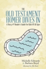 The Old Testament : Homer Dives In; A Story & Reader's Guide for Kids of All Ages - Book