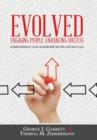 Evolved...Engaging People, Enhancing Success : Surrendering Our Leadership Myths and Rituals - Book