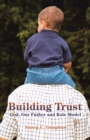 Building Trust : God, Our Father and Role Model - eBook
