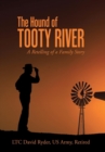 The Hound of Tooty River : A Retelling of a Family Story - Book