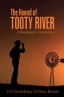 The Hound of Tooty River : A Retelling of a Family Story - eBook
