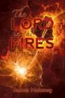 The Lord in the Fires : Increasing in the Awe of God - Book