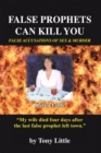 False Prophets Can Kill You : False Accusations of Sex and Murder - eBook
