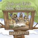 Josh and Eric'S Bible Adventure - eBook
