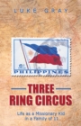Three Ring Circus : Life as a Missionary Kid in a Family of 11 - eBook