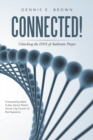 Connected! : Unlocking the Dna of Authentic Prayer - eBook