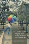 My Circus Train and Other Stories and Reflections from Sermons - eBook