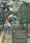 My Circus Train and Other Stories and Reflections from Sermons - Book