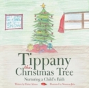 Tippany the Christmas Tree : Nurturing a Child's Faith - Book