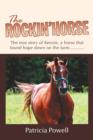 The Rockin' Horse : The True Story of Kenzie, a Horse That Found Hope Down on the Farm........... - Book