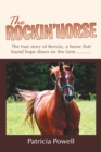 The Rockin' Horse : The True Story of Kenzie, a Horse That Found Hope Down on the Farm........... - eBook