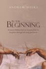 In the Beginning : A Concise Biblical Look at Creation from Its Inception Through the Early Patriarchs - Book